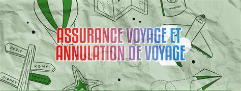 annulation de voyage et assurance